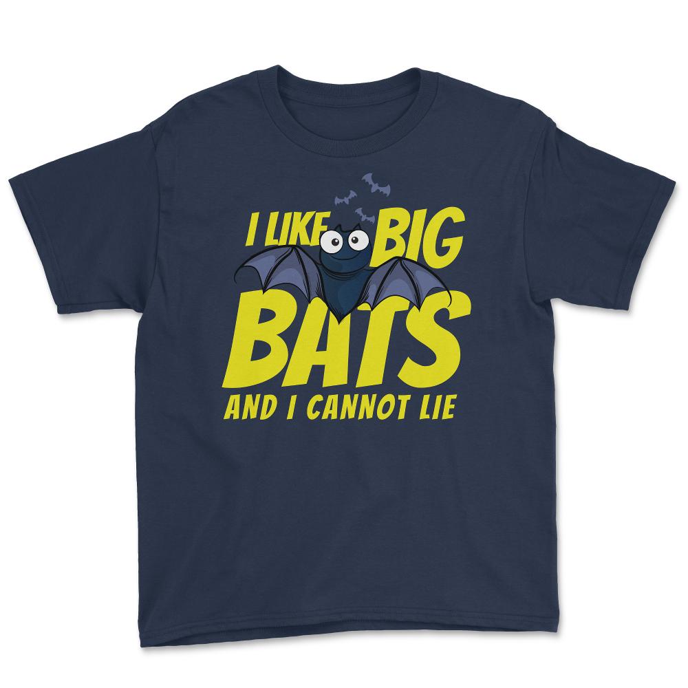I Like Big Bats and I Cannot Lie Funny Bat Lovers design Youth Tee - Navy
