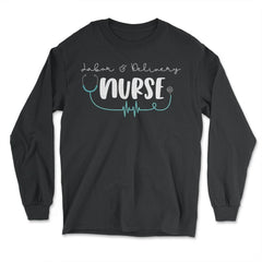 Funny Labor & Delivery Nurse L&D RN Nurse Practitioner design - Long Sleeve T-Shirt - Black