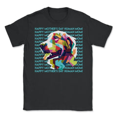 Happy Mothers Day Human Mom Labrador Dog Unisex T-Shirt - Black
