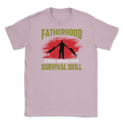 Fatherhood A Post-Apocalyptic Survival Skill Hilarious Dad design - Light Pink