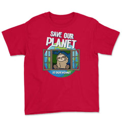 Save our Planet Funny Cute Sloth Gift for Earth Day print Youth Tee - Red