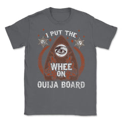 Funny Ouija Board Halloween Humorous Gift Unisex T-Shirt - Smoke Grey