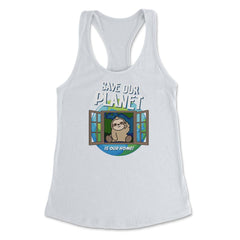 Save our Planet Funny Cute Sloth Gift for Earth Day print Women's - White