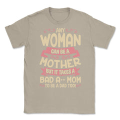 Bad-Ass Mom Cool Mother Quote for Mother's Day Gift design Unisex - Cream