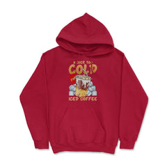 Iced Coffee Funny Never Too Cold For Iced Coffee print Hoodie - Red