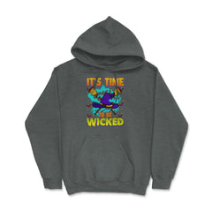 It’s time to be Wicked Halloween Witch Funny Hoodie - Dark Grey Heather