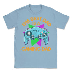 The Best Dad Is A Gaming Dad Funny Father’s Day For Gamers print - Light Blue