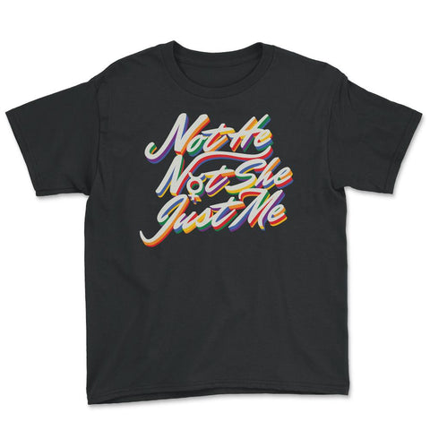 Gender Fluidity Not He Not She Just Me Pride Present graphic Youth Tee - Black