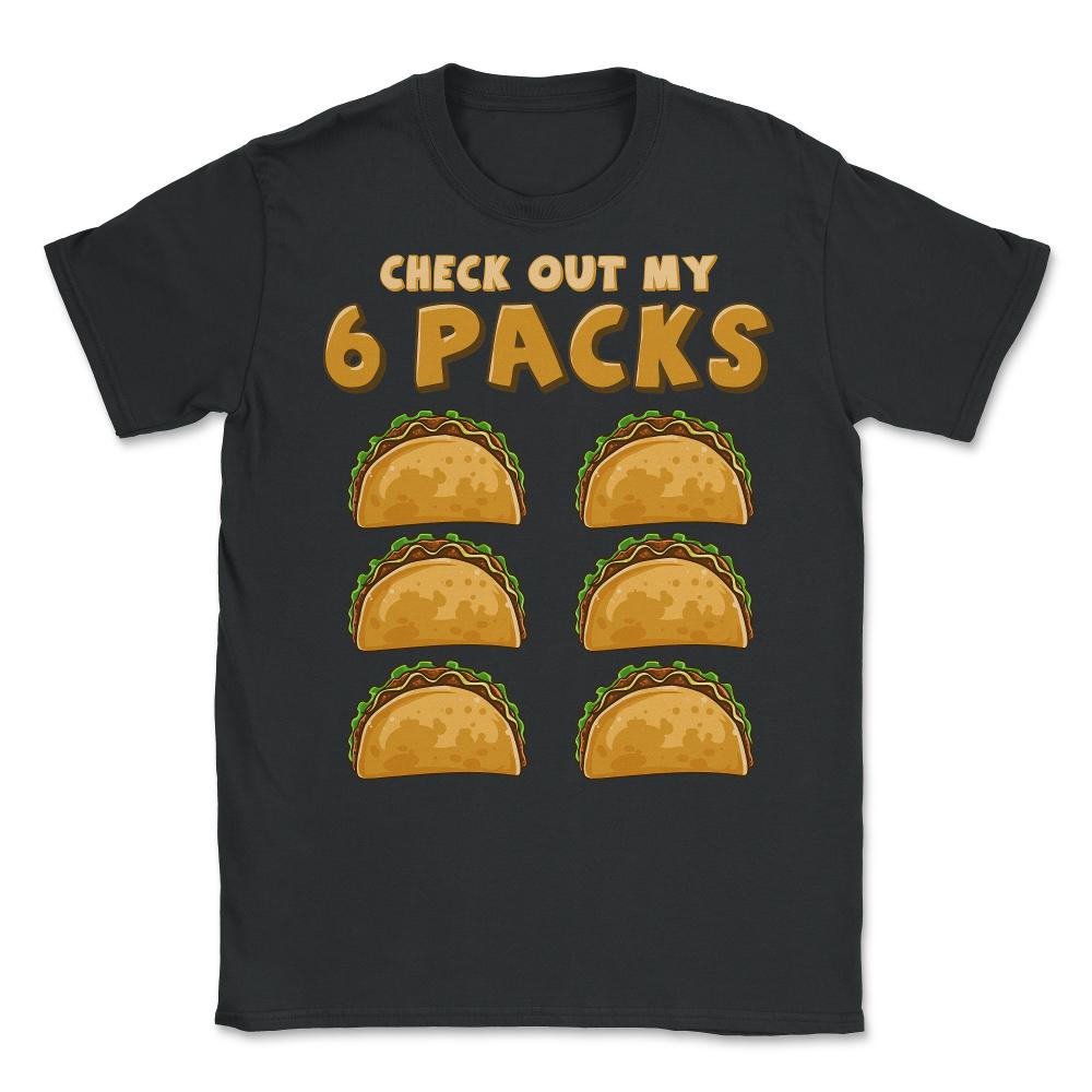 Check Out My Six Pack Funny Taco Tuesday or Cinco de Mayo graphic - Black