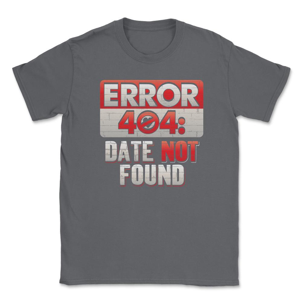 Error 404 Computer Geek Valentine Unisex T-Shirt - Smoke Grey