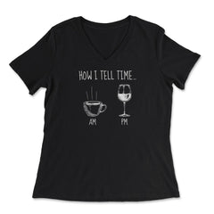 How I Tell Time Coffee or Wine Funny Design print - Women's V-Neck Tee - Black