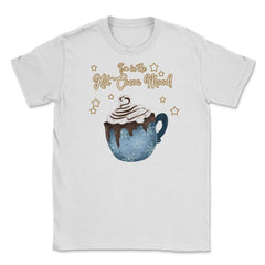 I'm in the Cocoa Mood! XMAS Funny Humor T-Shirt Tee Gift Unisex - White