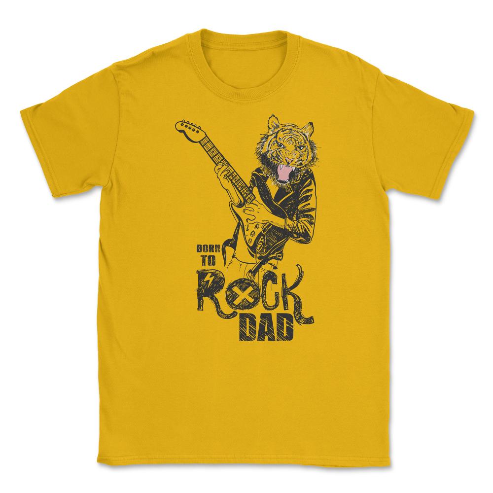 Born to Rock Dad Unisex T-Shirt - Gold