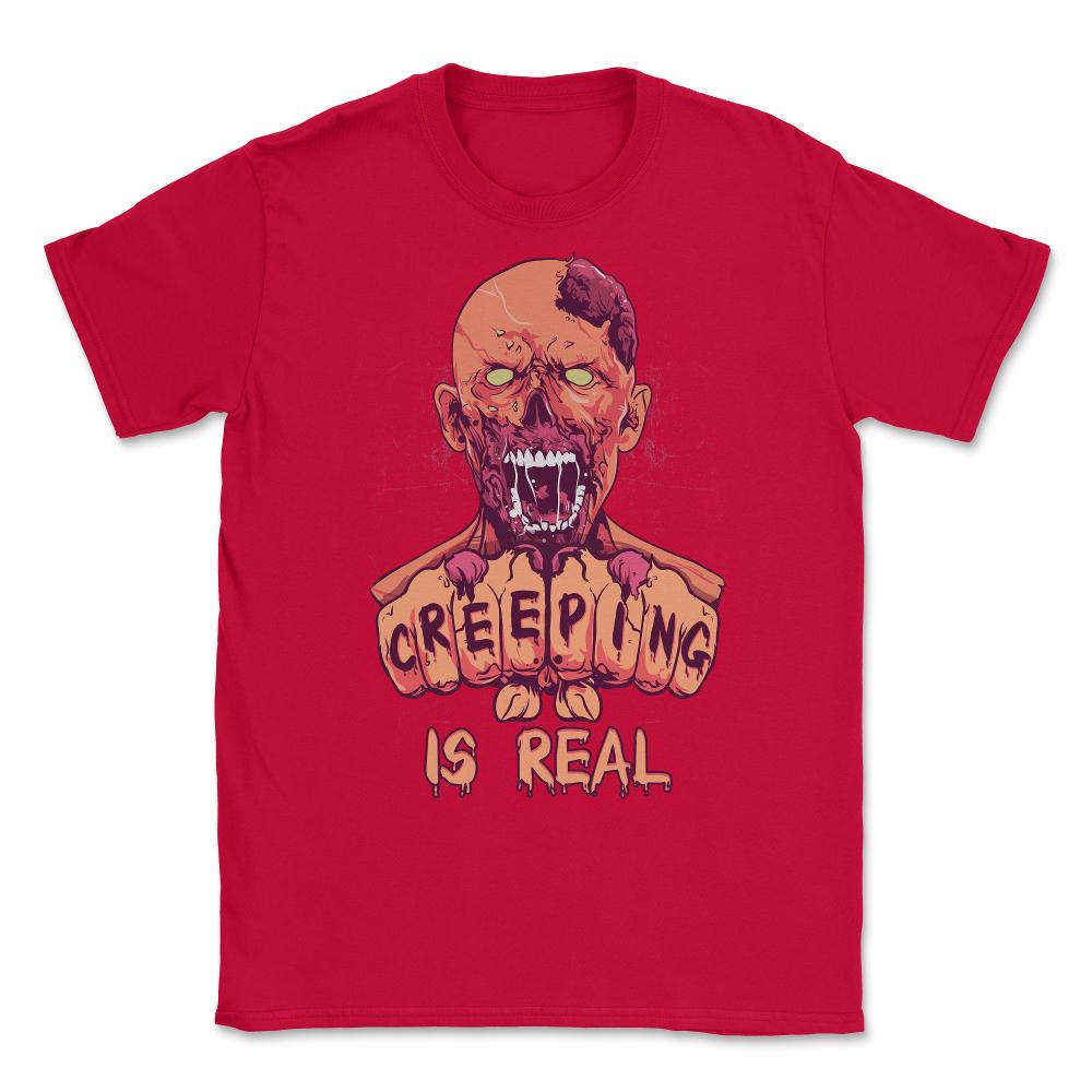Creeping is Real Spooky Halloween Zombie Character Unisex T-Shirt - Red