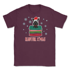 Ready for XMAS Scottish Terrier Funny Humor T-Shirt Tee Gift Unisex - Maroon
