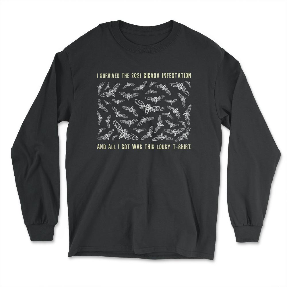 I Survived the 2021 Cicada Infestation Funny Meme Design product - Long Sleeve T-Shirt - Black