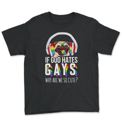 If God Hates Gay Why Are We So Cute? Pug with Headphones graphic - Youth Tee - Black