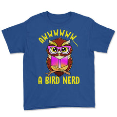 A Bird Nerd Owl Funny Humor Reading Owl print Youth Tee - Royal Blue