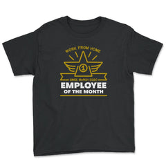 Work From Home Employee of The Month Since March 2020 print - Youth Tee - Black