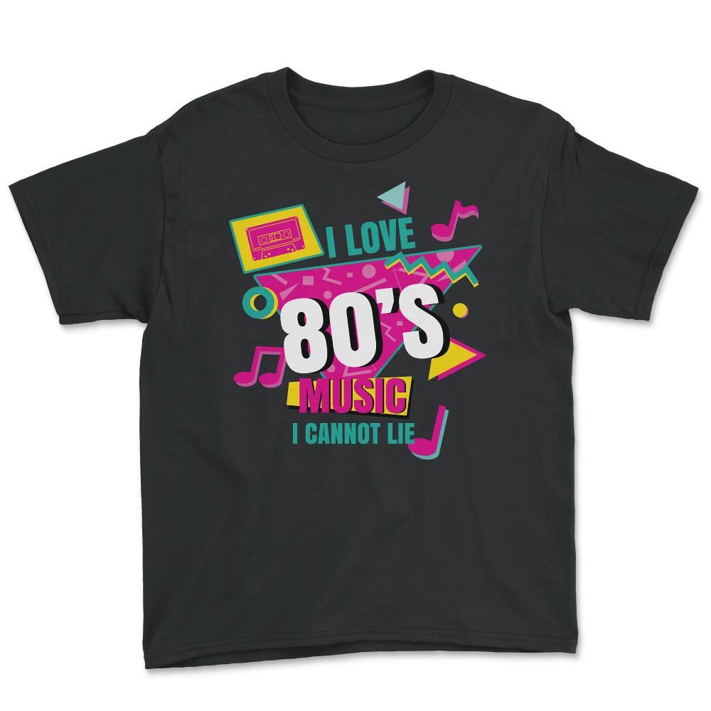 I Love 80’s Music I cannot Lie Retro Eighties Style Lover design - Black