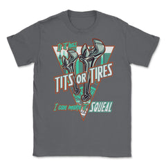 If It Has Tits Or Tires, I Can Make It Squeal Funny Mechanic design - Smoke Grey