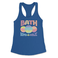 Bath Bomb-A-Holic Hilarious Bath Bomb Maker design Women's Racerback - Royal