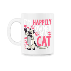 I’m Happily Owned By A Cat Funny Cat Design for Kitty Lovers print - 11oz Mug - White