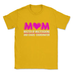 Mom Master of Multitasking Unisex T-Shirt - Gold