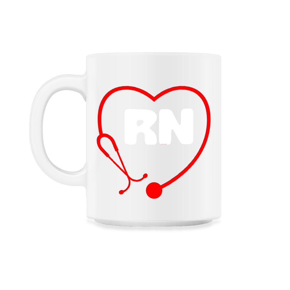 RN Heart Stethoscope Nurse Registered Nurse Practitioner graphic - 11oz Mug - White