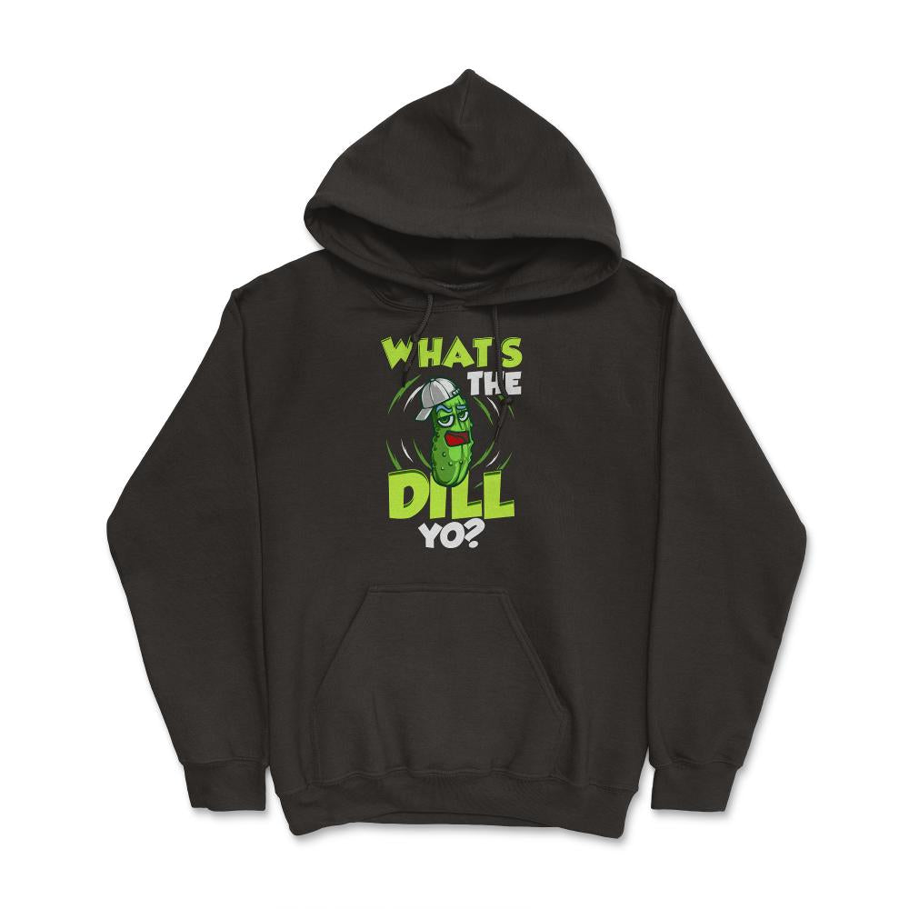What’s The Dill Yo? Funny Pickle product - Hoodie - Black