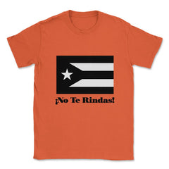 Puerto Rico Black Flag No Te Rindas Boricua by ASJ print Unisex - Orange