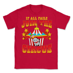If All Fails Join the Circus Funny Elephant and Tent Gift print - Red