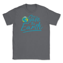Earth Day Let s Save the Earth Unisex T-Shirt - Smoke Grey