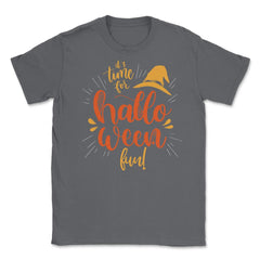 It's time for Halloween Fun! Lettering Novelty Tee Unisex T-Shirt - Smoke Grey