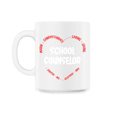 School Counselor Appreciation Compassionate Caring Loving design - 11oz Mug - White