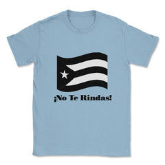 Puerto Rico Black Flag No Te Rindas Boricua by ASJ graphic Unisex - Light Blue