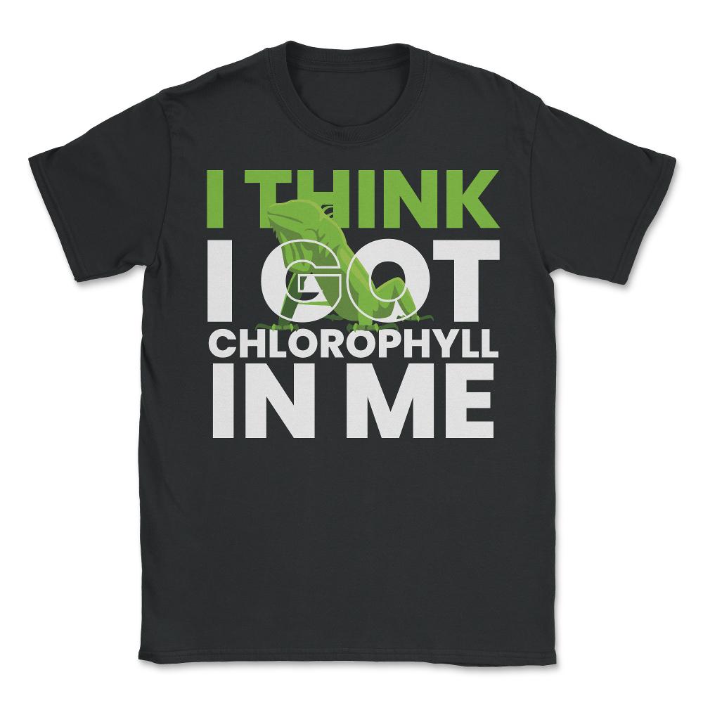 I Think I Got Chlorophyll In Me Hilarious Iguana Meme product - Unisex T-Shirt - Black