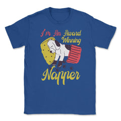 I’m An Award-Winning Napper Funny Kawaii Puppy product Unisex T-Shirt - Royal Blue