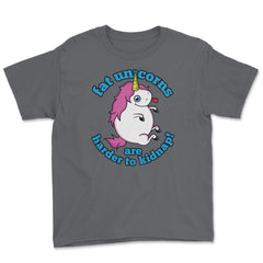 Fat Unicorns are harder to kidnap! Funny Humor design gift Youth Tee - Smoke Grey