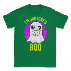 I am Someone’s Boo Unisex T-Shirt - Green