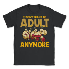 I Don’t Want to Adult Anymore VoodooDoll Halloween Unisex T-Shirt - Black