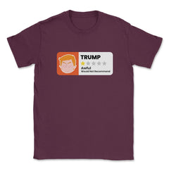 Trump 1 Star Rating Anti-Trump Design Gift  print Unisex T-Shirt - Maroon