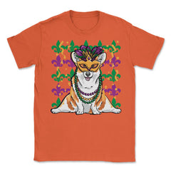 Mardi Gras Corgi with Masquerade Mask Funny Gift design Unisex T-Shirt - Orange