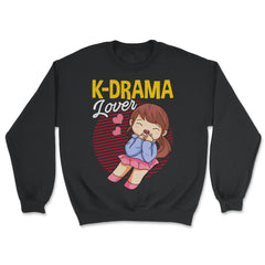 K Drama Lover Korean Drama Funny print - Unisex Sweatshirt - Black