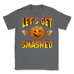 Lets Get Smashed Funny Halloween Drinking Pumpkin Unisex T-Shirt - Smoke Grey