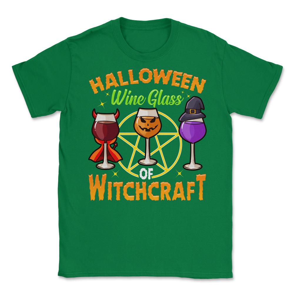 Halloween Wine Glass of Witchcraft Wine Glasses Unisex T-Shirt - Green