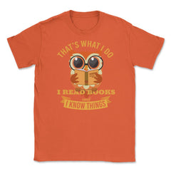 That's what I do Owl Funny Humor design graphic Gifts Unisex T-Shirt - Orange