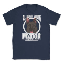 All I do care about is my German Shepherd T-Shirt Tee Gifts Shirt - Navy