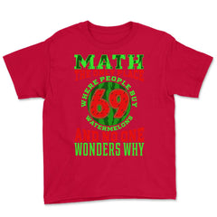 Math The Only Place Where People Buy 69 Watermelons design Youth Tee - Red