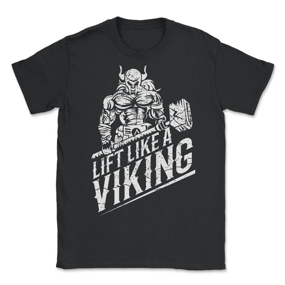 Lift like a Viking Workout Gym Distressed Design print - Unisex T-Shirt - Black